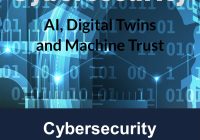 AI, Digital Twins, and Human and Machine Trust/Threat Detection in Cybersecurity - Mind Commerce
