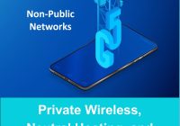 Non-Public Networks: Private Wireless, Neutral Hosting, and 5G Densification - Mind Commerce
