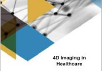 4D Imaging in Healthcare ヘルスケアにおける 4D イメージング市場：2027年までに167億ドル規模へ