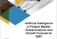 Artificial Intelligence in Fintech Market: Global Analysis and Growth Forecast to 2027 フィンテックにおける人工知能市場：2027 年までの世界分析と成長予測