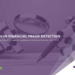 AI IN FINANCIAL FRAUD DETECTION: KEY TRENDS, COMPETITOR LEADERBOARD & MARKET FORECASTS 2022-2027 - Juniper Research