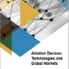 Ablation Devices: Technologies and Global Markets アブレーション装置: 技術と世界市場