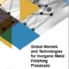 Global Markets and Technologies for Inorganic Metal Finishing Processes 無機金属仕上げ加工の世界市場と技術